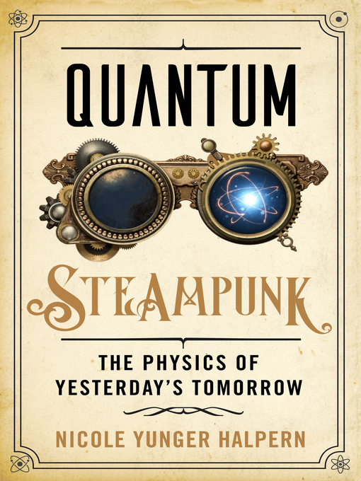 Title details for Quantum Steampunk by Nicole Yunger Halpern - Available